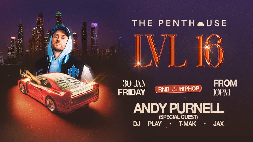 Andy Purnell | LVL16 at The Penthouse Dubai